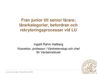 Från junior till senior lärare; lärarkategorier, befordran och rekryteringsprocesser vid LU