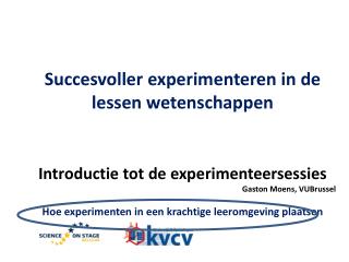 Succesvoller experimenteren in de lessen wetenschappen Introductie tot de experimenteersessies