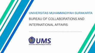 UNIVERSITAS MUHAMMADIYAH SURAKARTA BUREAU OF COLLABORATION S AND INTERNATIONAL AFFAIRS