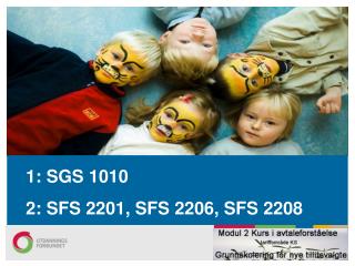 1: SGS 1010 2: SFS 2201, SFS 2206, SFS 2208