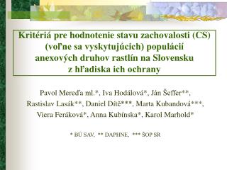 Pavol Mere ď a ml. * , Iva Hodálová * , Ján Šeffer ** ,