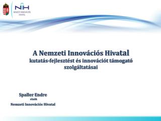 A Nemzeti Innovációs Hiva tal kutatás-fejlesztést és innovációt támogató szolgáltatásai