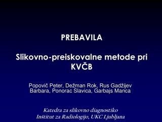PREBAVILA Slikovno-preiskovalne metode pri KVČB