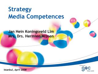Strategy Media Competences Jan Hein Koningsveld Llm Mrs. Drs. Hermien Mijnen