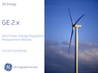 GE 2.x Zero Power Voltage Regulation Measurement Results Vincent Schellings