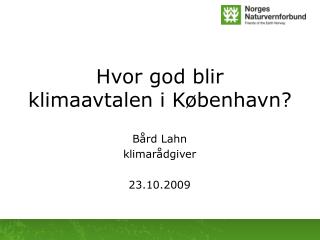 Hvor god blir klimaavtalen i København?