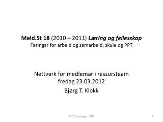 Meld.St 18 (2010 – 2011) Læring og fellesskap Føringar for arbeid og samarbeid, skule og PPT