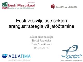 Eesti vesiviljeluse sektori arengustrateegia väljatöötamine