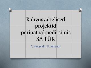 Rahvusvahelised projektid perinataalmeditsiinis SA TÜK