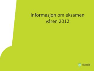 Informasjon om eksamen våren 2012