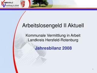 Arbeitslosengeld II Aktuell Kommunale Vermittlung in Arbeit Landkreis Hersfeld-Rotenburg