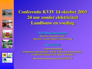 Conferentie KVIV 14 oktober 2003 24 uur zonder elektriciteit Landbouw en voeding