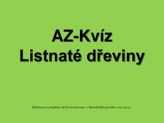 AZ-Kvíz Listnaté dřeviny