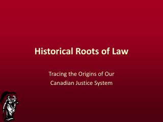 Historical Roots of Law