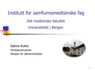 Institutt for samfunnsmedisinske fag Det medisinske fakultet Universitetet i Bergen