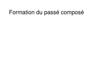 Formation du passé composé