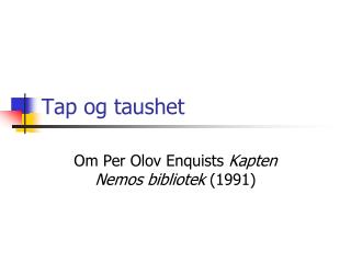 Tap og taushet