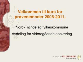 Velkommen til kurs for prøvenemnder 2008-2011.