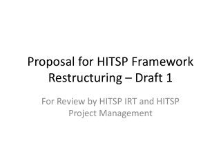 Proposal for HITSP Framework Restructuring – Draft 1