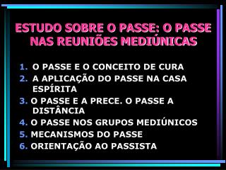 ESTUDO SOBRE O PASSE: O PASSE NAS REUNIÕES MEDIÚNICAS