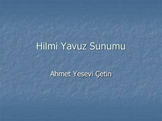 Hilmi Yavuz Sunumu