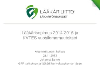 Lääkärisopimus 2014-2016 ja KVTES vuosilomamuutokset