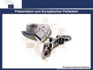 Präsentation zum Europäischen Parlament