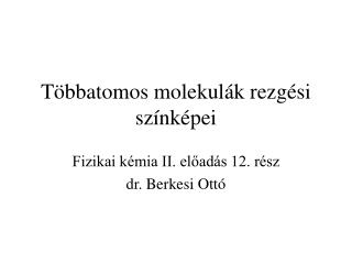 Többatomos molekulák rezgési színképei