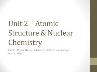 Unit 2 – Atomic Structure &amp; Nuclear Chemistry