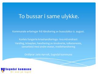 To bussar i same ulykke.