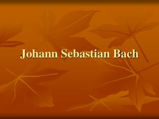 Johann Sebastian Bach