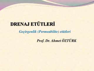 DRENAJ ETÜTLERİ