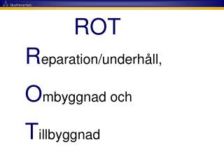 R eparation/underhåll , O mbyggnad och T illbyggnad