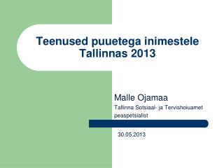 Teenused puuetega inimestele Tallinnas 2013