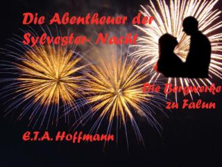 Die Abentheuer der Sylvester- Nacht Die Bergwerke zu Falun