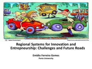 Regional Systems for Innovation and Entrepneurship : Challenges and Future Roads