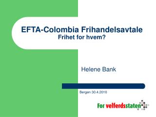 EFTA-Colombia Frihandelsavtale Frihet for hvem?
