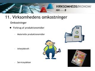 11. Virksomhedens omkostninger