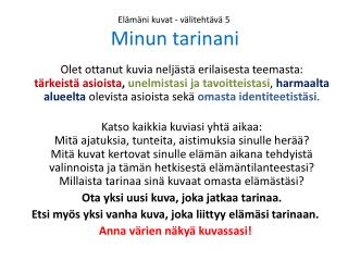 Elämäni kuvat - välitehtävä 5 Minun tarinani