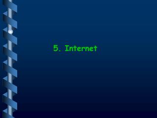 5. Internet