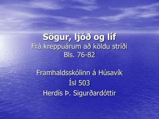 Sögur, ljóð og líf Frá kreppuárum að köldu stríði Bls. 76-82