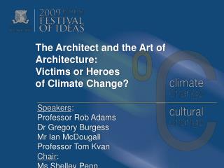 The Architect and the Art of Architecture : Victims or Heroes of Climate Change ?