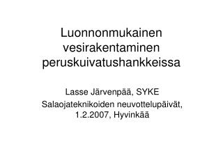 Luonnonmukainen vesirakentaminen peruskuivatushankkeissa