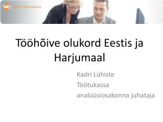 Tööhõive olukord Eestis ja Harjumaal