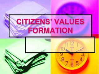 CITIZENS’ VALUES FORMATION