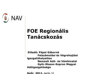 FOE Regionális Tanácskozás Előadó: Pápai Gáborné