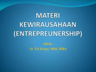 MATERI KEWIRAUSAHAAN (ENTREPREUNERSHIP)