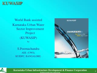 World Bank assisted Karnataka Urban Water Sector Improvement Project (KUWASIP) by S.Poornachandra