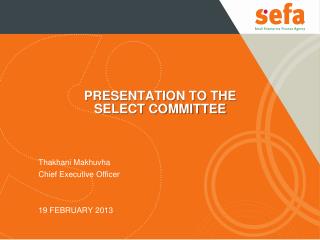 PRESENTATION TO THE SELECT COMMITTEE