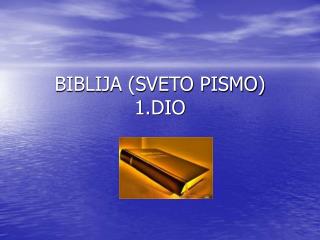 BIBLIJA (SVETO PISMO) 1.DIO